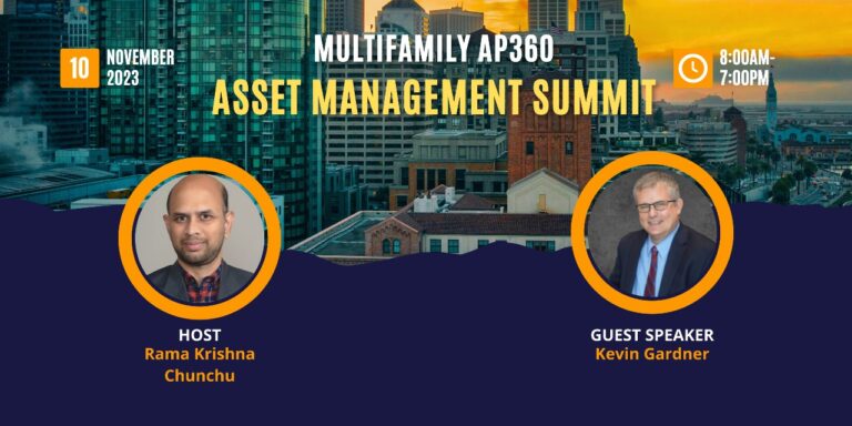 November 10, 2023, MULTIFAMILY AP360 Asset Management Summit - Host Rama Krishna - Guest Speaker Kevin Gardner